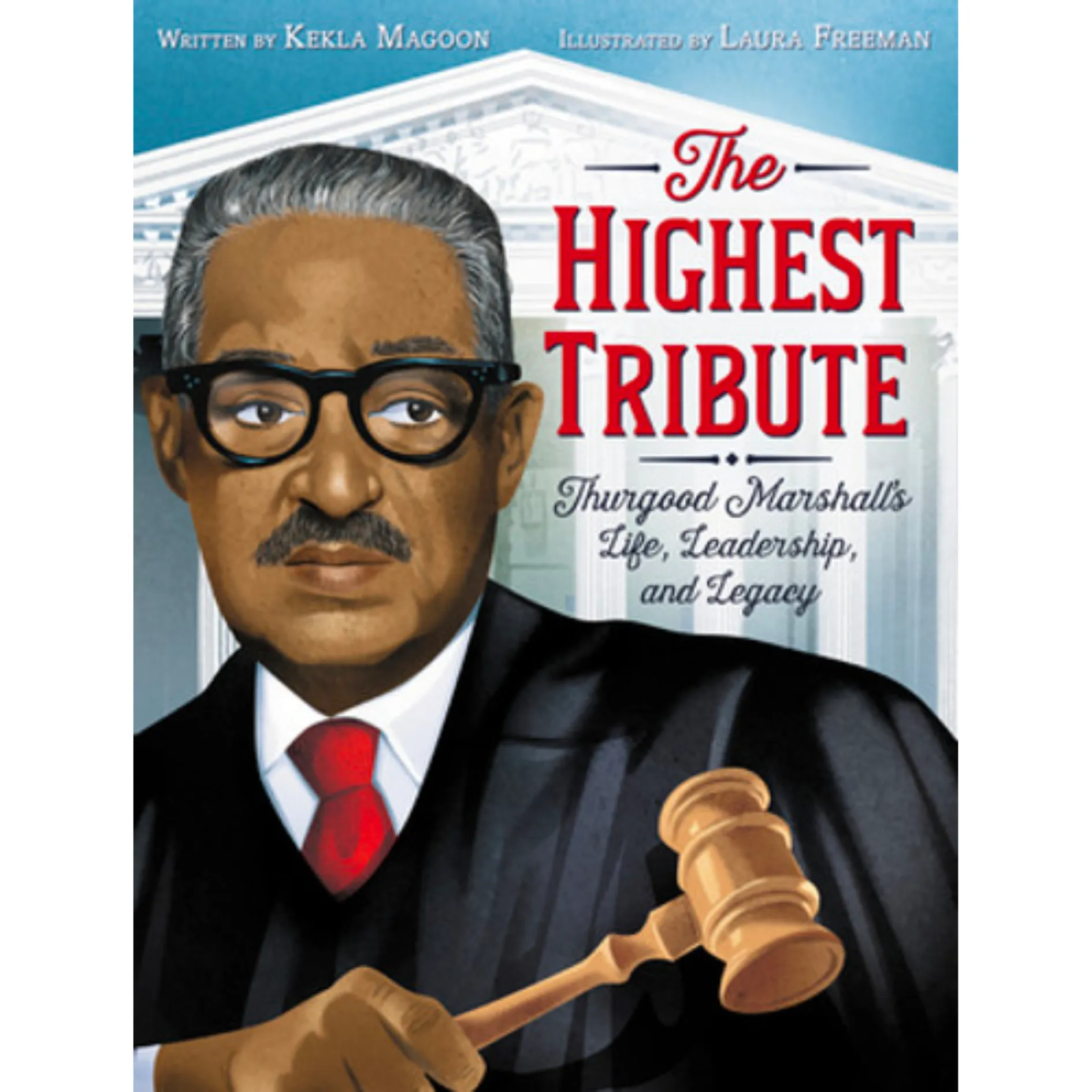 The Highest Tribute: Thurgood Marshalls Life, Leadership, and Legacy - Hardcover